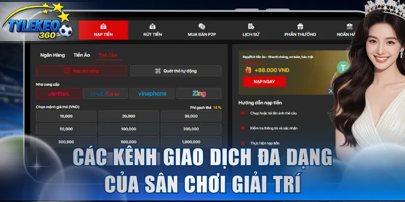 Các kênh giao dịch đa dạng của sân chơi giải trí