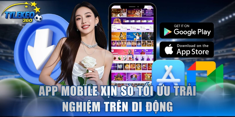 App mobile xịn sò tối ưu trải nghiệm trên di động