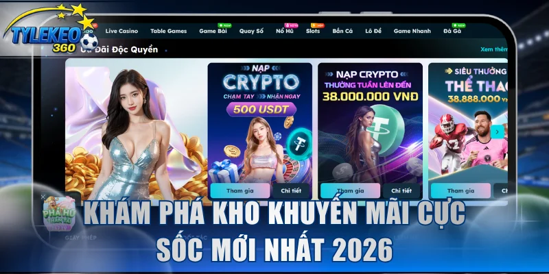 Khám phá kho khuyến mãi cực sốc mới nhất 2026