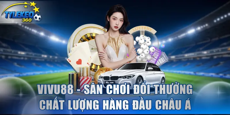 VIVU88 - Sân chơi đổi thưởng chất lượng hàng đầu châu Á